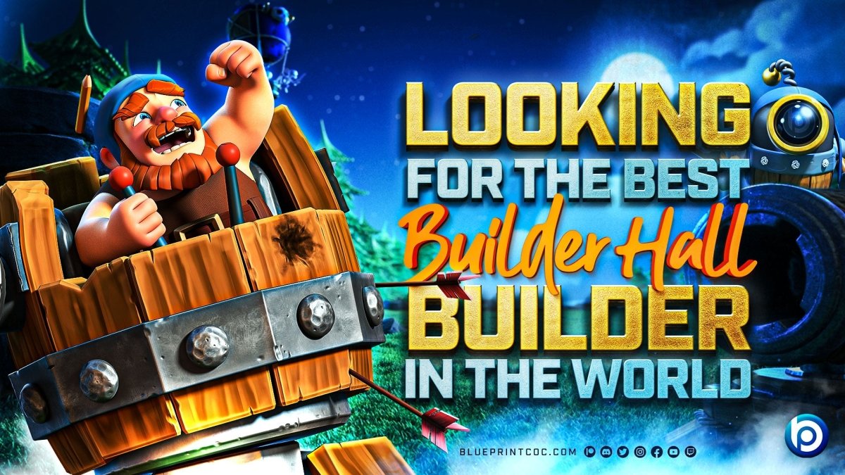 Looking for Best Builder Hall Base Builders in the World - By BlueprintCoC